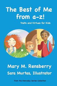 Cover image for The Best of Me from A-Z!: Traits and Virtues for Kids
