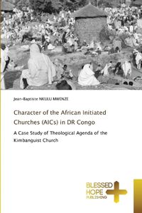 Cover image for Character of the African Initiated Churches (AICs) in DR Congo