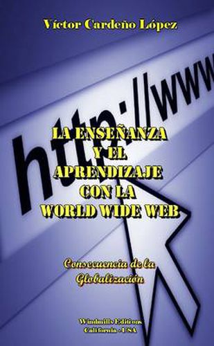 Cover image for La Ensenanza Y El Aprendizaje Con La World Wide Web