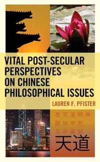 Cover image for Vital Post-Secular Perspectives on Chinese Philosophical Issues