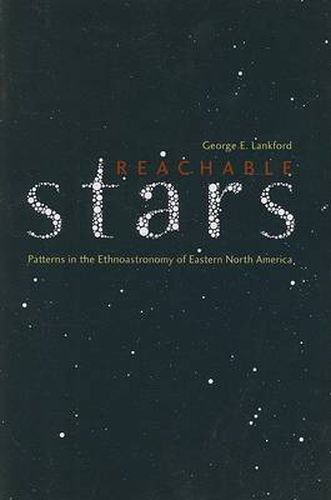 Cover image for Reachable Stars: Patterns in the Ethnoastronomy of Eastern North America