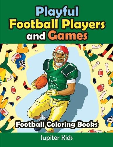 Cover image for Playful Football Players and Games: Football Coloring Books
