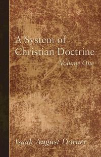 Cover image for A System of Christian Doctrine, Volume 1