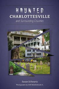 Cover image for Haunted Charlottesville and Surrounding Counties