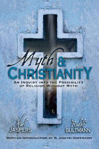 Cover image for Myth & Christianity: An Inquiry Into The Possibility Of Religion Without Myth