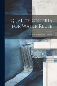 Cover image for Quality Criteria for Water Reuse