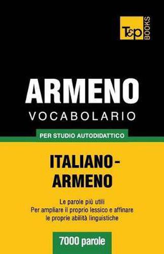 Vocabolario Italiano-Armeno per studio autodidattico - 7000 parole