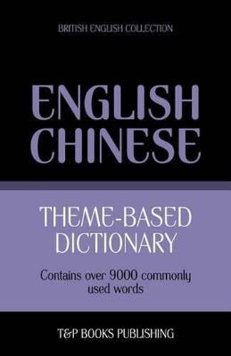 Theme-based dictionary British English-Chinese - 9000 words