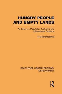 Cover image for Hungry People and Empty Lands: An Essay on Population Problems and International Tensions