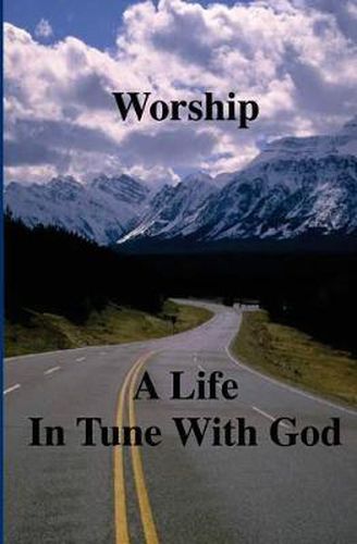 Cover image for Worship: A Life in Tune with God