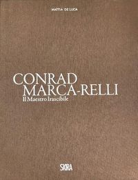 Cover image for Conrad Marca-Relli: Il Maestro Irascibile (The Irascible Master)