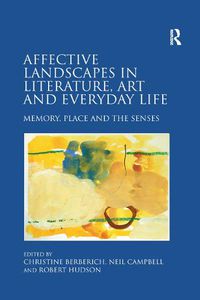 Cover image for Affective Landscapes in Literature, Art and Everyday Life: Memory, Place and the Senses