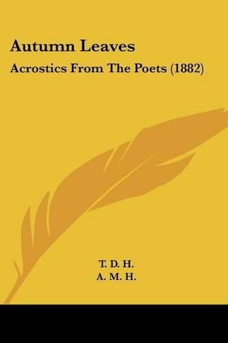 Cover image for Autumn Leaves: Acrostics from the Poets (1882)