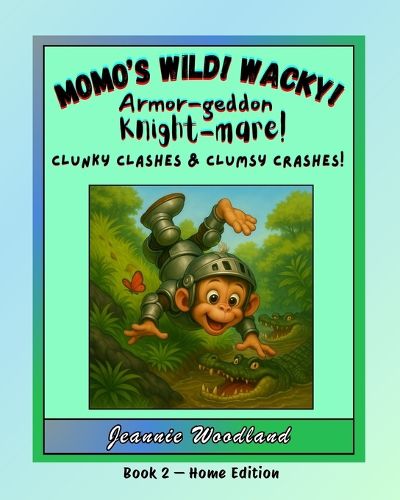 Cover image for Momo's Wild! Wacky! Armor-geddon Knight-mare!