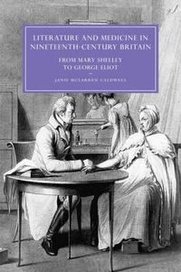 Cover image for Literature and Medicine in Nineteenth-Century Britain: From Mary Shelley to George Eliot