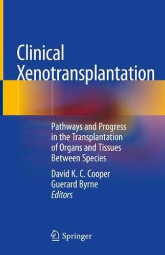 Cover image for Clinical Xenotransplantation: Pathways and Progress in the Transplantation of Organs and Tissues Between Species