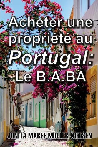 Cover image for Acheter Une Propriete Au Portugal: Le B.A.BA: French Translation