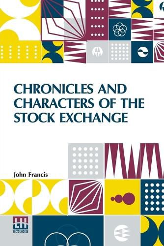 Cover image for Chronicles And Characters Of The Stock Exchange