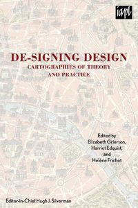Cover image for De-signing Design: Cartographies of Theory and Practice
