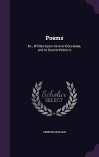 Cover image for Poems: &C., Written Upon Several Occasions, and to Several Persons