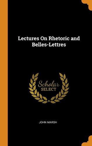 Lectures on Rhetoric and Belles-Lettres