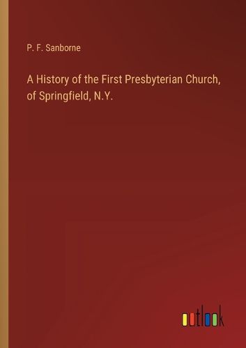 A History of the First Presbyterian Church, of Springfield, N.Y.