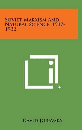 Cover image for Soviet Marxism and Natural Science, 1917-1932