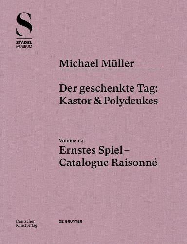 Cover image for Michael Mueller. Ernstes Spiel. Catalogue Raisonne