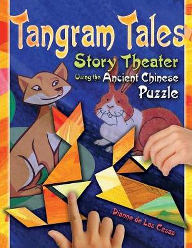 Cover image for Tangram Tales: Story Theater Using the Ancient Chinese Puzzle