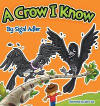 Cover image for A Crow I Know: Children Bedtime Story Picture Book