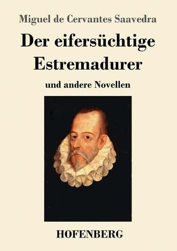 Cover image for Der eifersuchtige Estremadurer: und andere Novellen