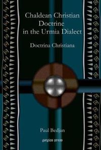 Cover image for Chaldean Christian Doctrine in the Urmia Dialect: Doctrina Christiana