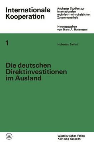 Cover image for Die Deutschen Direktinvestitionen Im Ausland: Ihre Statistische Erfassung ALS Instrument Der Internationalen Technisch-Wirtschaftlichen Zusammenarbeit