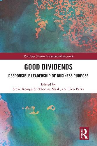 Good Dividends: Responsible Leadership of Business Purpose