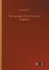 Cover image for The Apology of the Church of England