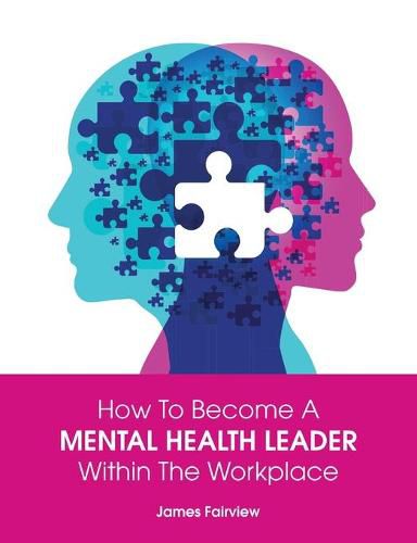 Cover image for How to Become a Mental Health Leader Within the Workplace