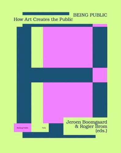 Cover image for Being Public: How Art Creates the Public