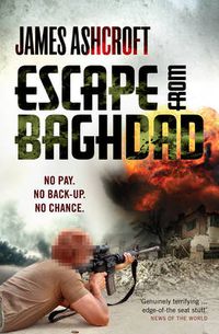 Cover image for Escape from Baghdad: First Time Was For the Money, This Time It's Personal