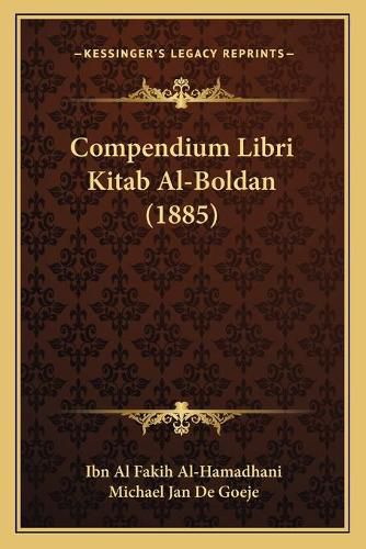 Compendium Libri Kitab Al-Boldan (1885)