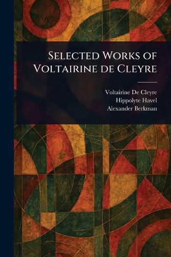 Cover image for Selected Works of Voltairine De Cleyre