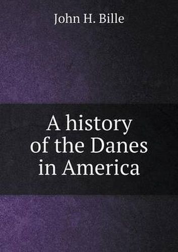 Cover image for A history of the Danes in America