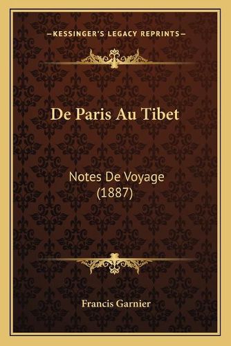 de Paris Au Tibet: Notes de Voyage (1887)