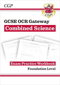 Cover image for Grade 9-1 GCSE Combined Science: OCR Gateway Exam Practice Workbook - Foundation