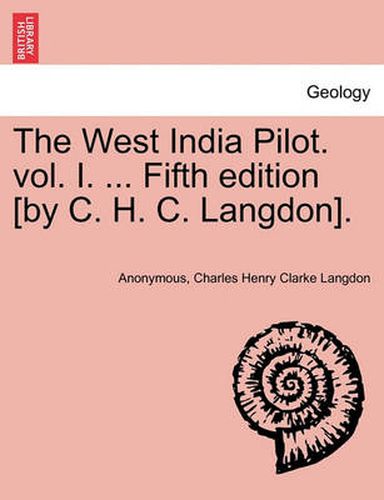 Cover image for The West India Pilot. Vol. I. ... Fifth Edition [By C. H. C. Langdon].