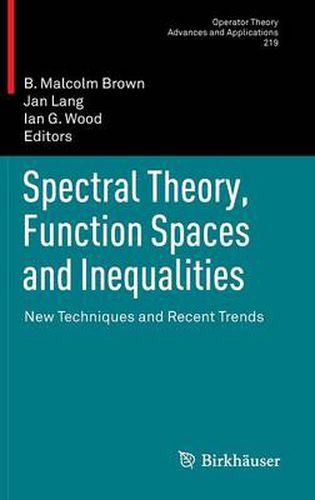 Spectral Theory, Function Spaces and Inequalities: New Techniques and Recent Trends