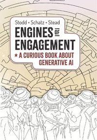 Cover image for Engines of Engagement - A Curious Book about Generative AI 2023