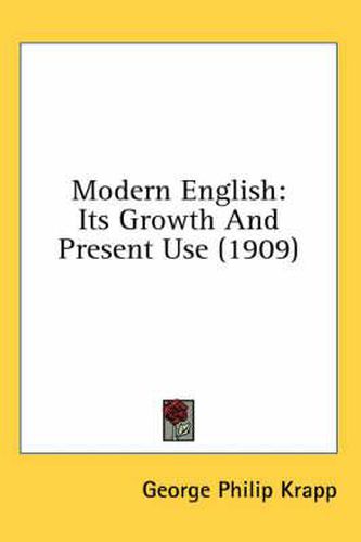 Modern English: Its Growth and Present Use (1909)