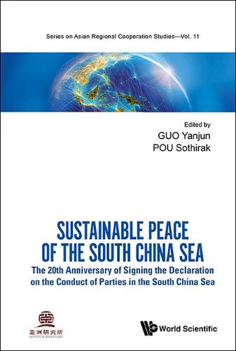 Cover image for Sustainable Peace Of The South China Sea: The 20th Anniversary Of Signing The Declaration On The Conduct Of Parties In The South China Sea