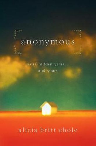 Cover image for Anonymous: Jesus' hidden years...and yours