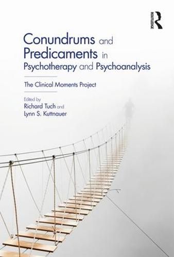 Cover image for Conundrums and Predicaments in Psychotherapy and Psychoanalysis: The Clinical Moments Project